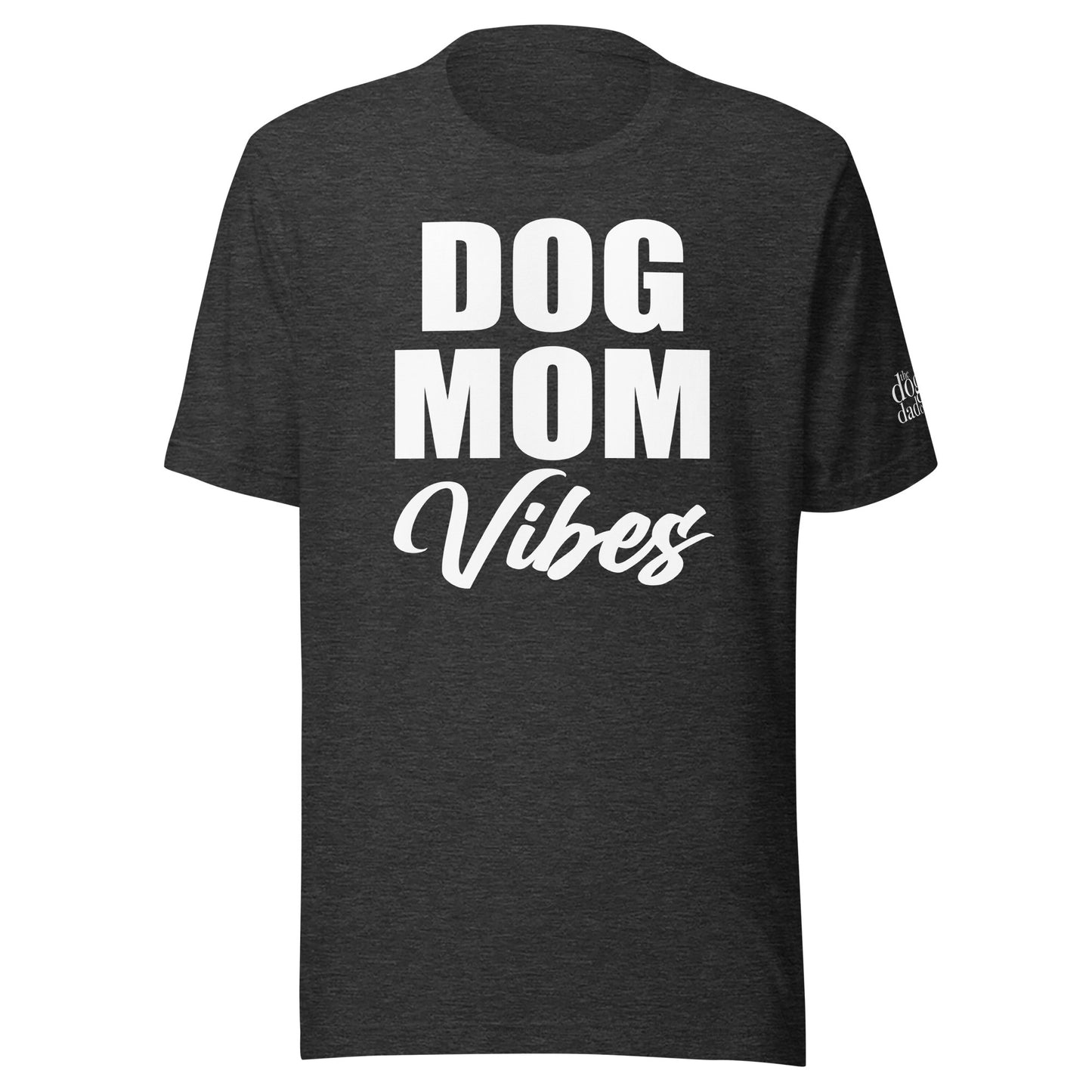 "Dog Mom Vibes" Unisex t-shirt